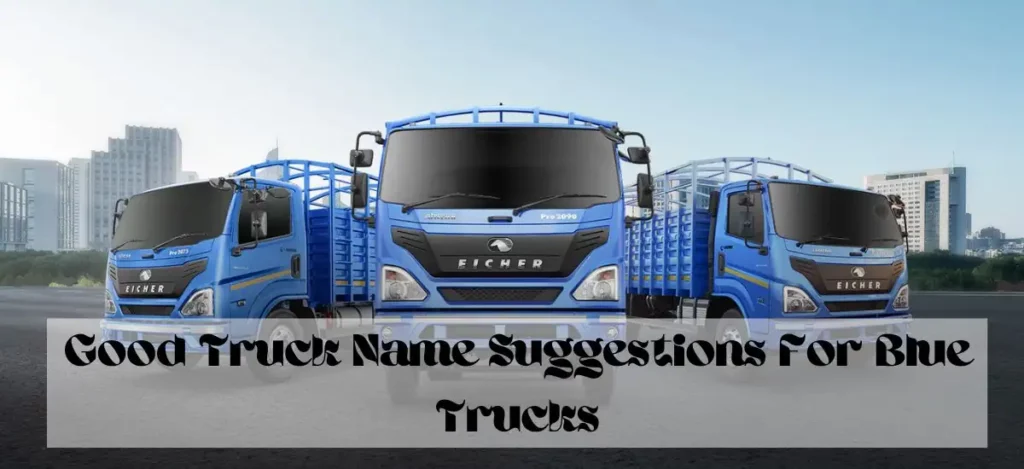 Good Truck Name Suggestions For Blue Trucks